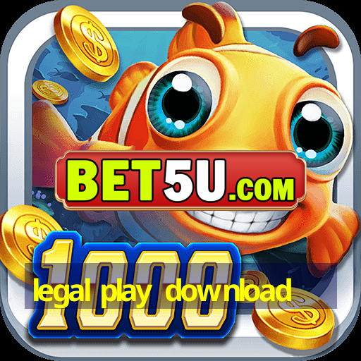 legal play download